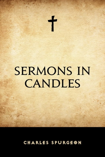 Sermons in Candles - Charles Spurgeon