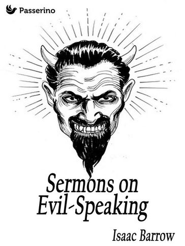 Sermons on Evil-Speaking - Isaac Barrow