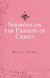 Sermons on the Passion of Christ