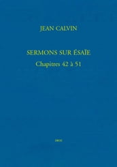 Sermons sur Ésaïe. Chapitres 42 à 51