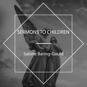 Sermons to Children - Sabine Baring-Gould