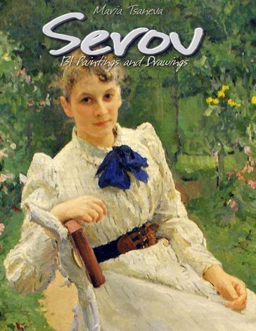 Serov: 131 Paintings and Drawings - Maria Tsaneva