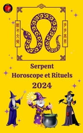Serpent Horoscope et Rituels 2024