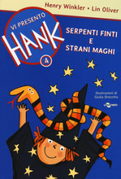 Serpenti finti e strani maghi. Vi presento Hank. 4.