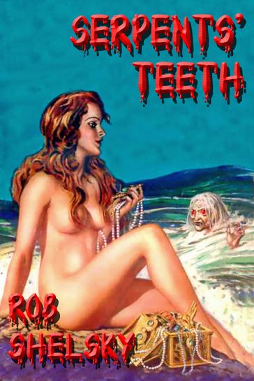 Serpents' Teeth - Rob Shelsky