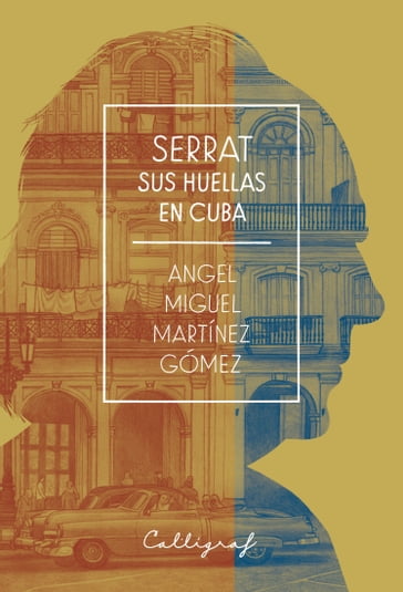 Serrat. Sus huellas en Cuba - Angel Miguel Martínez Gómez - Francesc Sáinz Bermejo