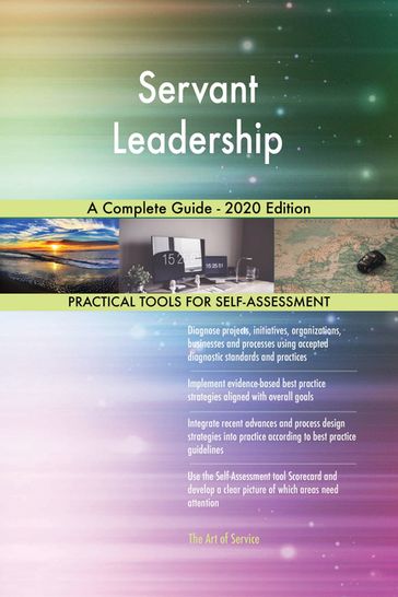 Servant Leadership A Complete Guide - 2020 Edition - Gerardus Blokdyk