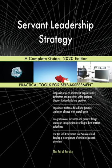 Servant Leadership Strategy A Complete Guide - 2020 Edition - Gerardus Blokdyk