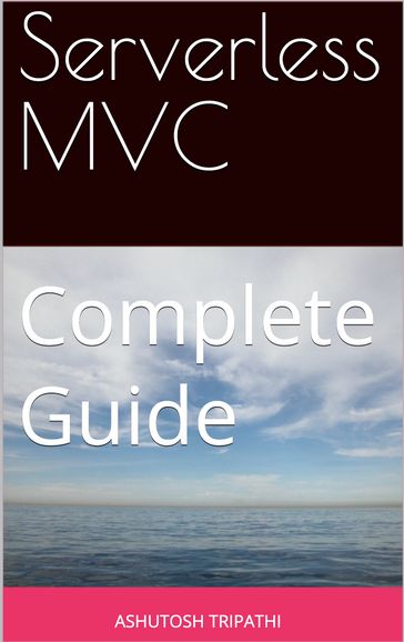 Serverless MVC - Ashutosh Tripathi