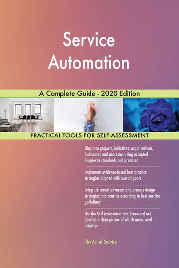 Service Automation A Complete Guide - 2020 Edition - Gerardus Blokdyk