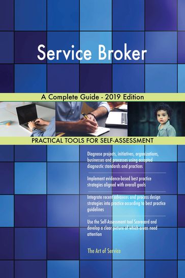 Service Broker A Complete Guide - 2019 Edition - Gerardus Blokdyk