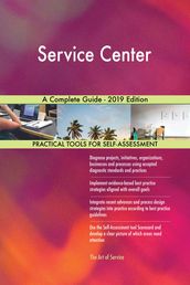 Service Center A Complete Guide - 2019 Edition