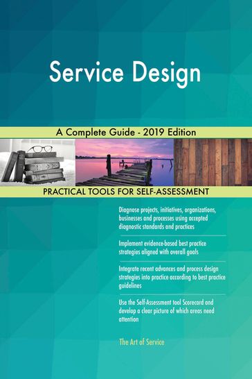 Service Design A Complete Guide - 2019 Edition - Gerardus Blokdyk