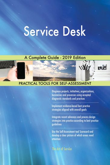 Service Desk A Complete Guide - 2019 Edition - Gerardus Blokdyk