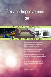 Service Improvement Plan A Complete Guide - 2020 Edition