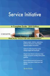 Service Initiative A Complete Guide - 2019 Edition