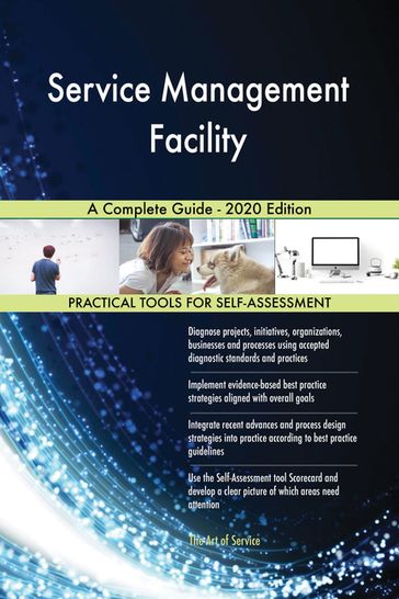 Service Management Facility A Complete Guide - 2020 Edition - Gerardus Blokdyk