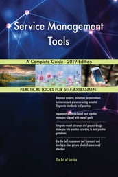 Service Management Tools A Complete Guide - 2019 Edition