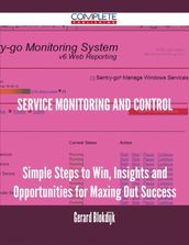 Service Monitoring and Control - Simple Steps to Win, Insights and Opportunities for Maxing Out Success