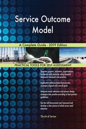 Service Outcome Model A Complete Guide - 2019 Edition
