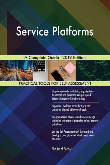 Service Platforms A Complete Guide - 2019 Edition - Gerardus Blokdyk