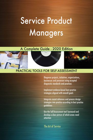 Service Product Managers A Complete Guide - 2020 Edition - Gerardus Blokdyk
