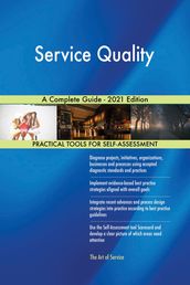 Service Quality A Complete Guide - 2021 Edition