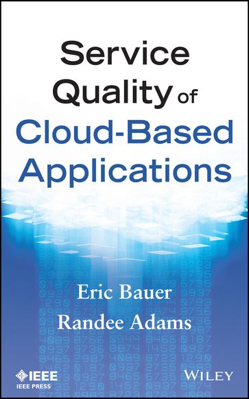Service Quality of Cloud-Based Applications - Eric Bauer - Randee Adams