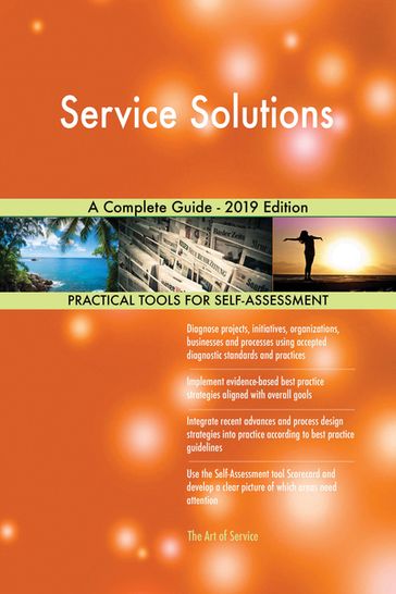 Service Solutions A Complete Guide - 2019 Edition - Gerardus Blokdyk