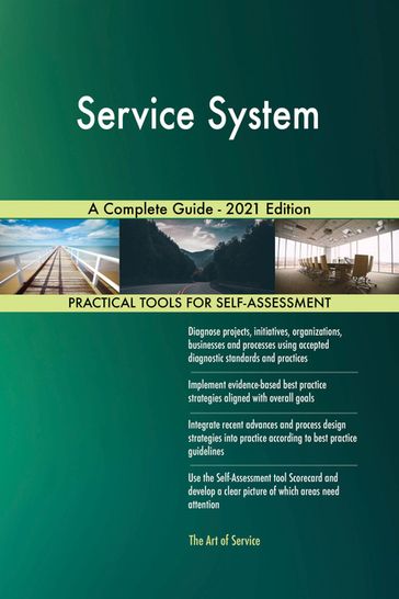 Service System A Complete Guide - 2021 Edition - Gerardus Blokdyk