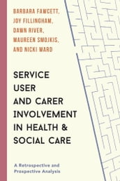 Service User and Carer Involvement in Health and Social Care