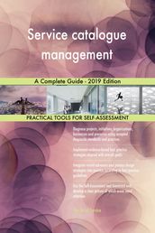 Service catalogue management A Complete Guide - 2019 Edition