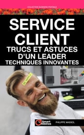 Service client : trucs et astuces d un leader