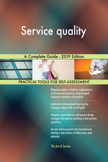 Service quality A Complete Guide - 2019 Edition - Gerardus Blokdyk