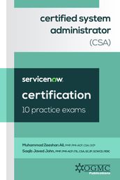 ServiceNow Certified System Administrator (CSA) 10 Practice Exams