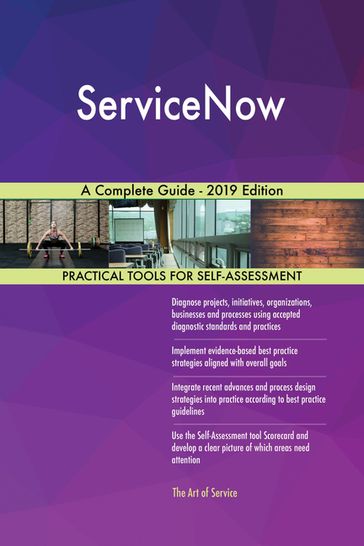 ServiceNow A Complete Guide - 2019 Edition - Gerardus Blokdyk