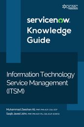 ServiceNow ITSM (Information Technology Service Management) Knowledge Guide
