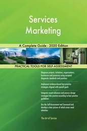 Services Marketing A Complete Guide - 2020 Edition