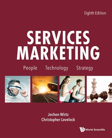 Services Marketing: People, Technology, Strategy (Eighth Edition) - Jochen Wirtz - Christopher Lovelock