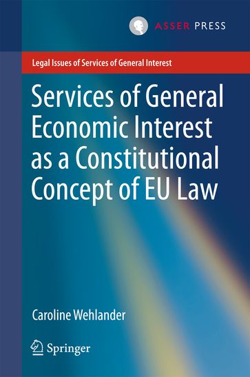 Services of General Economic Interest as a Constitutional Concept of EU Law - Caroline Wehlander