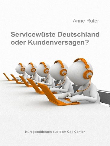 Servicewüste Deutschland oder Kundenversagen? - Anne Rufer