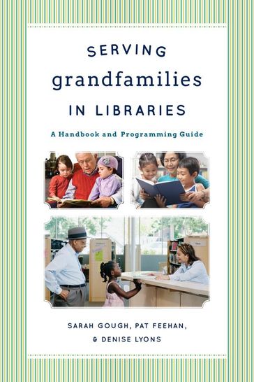 Serving Grandfamilies in Libraries - Denise Lyons - Pat Feehan - Sarah Gough