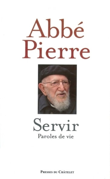 Servir, Paroles de vie - Albine Novarino - Abbé Pierre