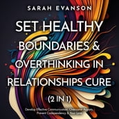 Set Healthy Boundaries & Overthinking In Relationships Cure (2 in 1)