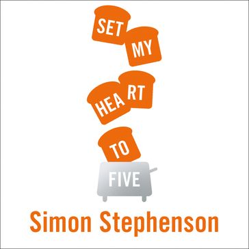 Set My Heart to Five - Lance C Fuller - Simon Stephenson