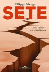 Sete. Crisi idrica e capitalismo