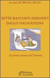 Sette racconti iniziatici dallo yoga-vasistha