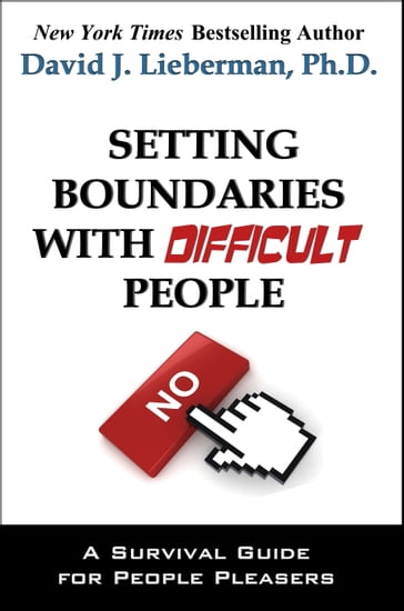 Setting Boundaries with Difficult People - David Lieberman