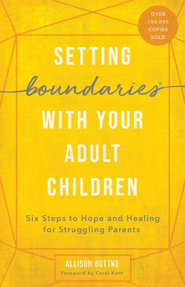 Setting Boundaries® with Your Adult Children - Allison Bottke