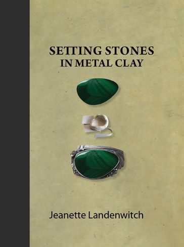 Setting Stones in Metal Clay - Jeanette Landenwitch